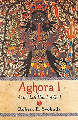 Aghora: On the Left of God