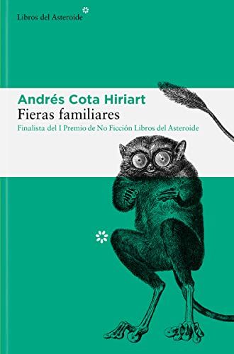 'Fieras familiares' de Andrés Cota Hiriart