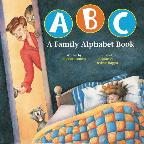 ‘ABC: A Family Alphabet Book’ by Bobbie Combs, illustrated by Brian and Desiree Rappa ‘ABC: A Family Alphabet Book’ by Bobbie Combs, illustrated by Brian and Desiree Rappa