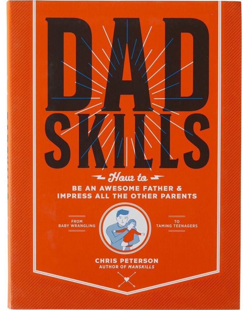 <i>Dadskills: How to Be an Awesome Father</i>, by Chris Peterson