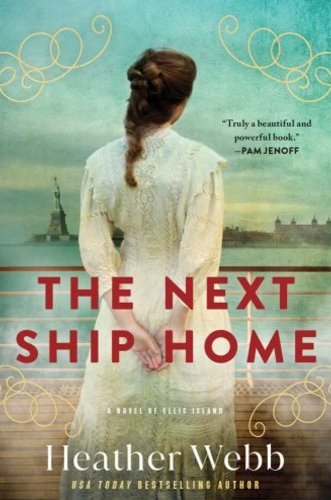 Next Ship Home: A Novel of Ellis Island, by Heather Webb