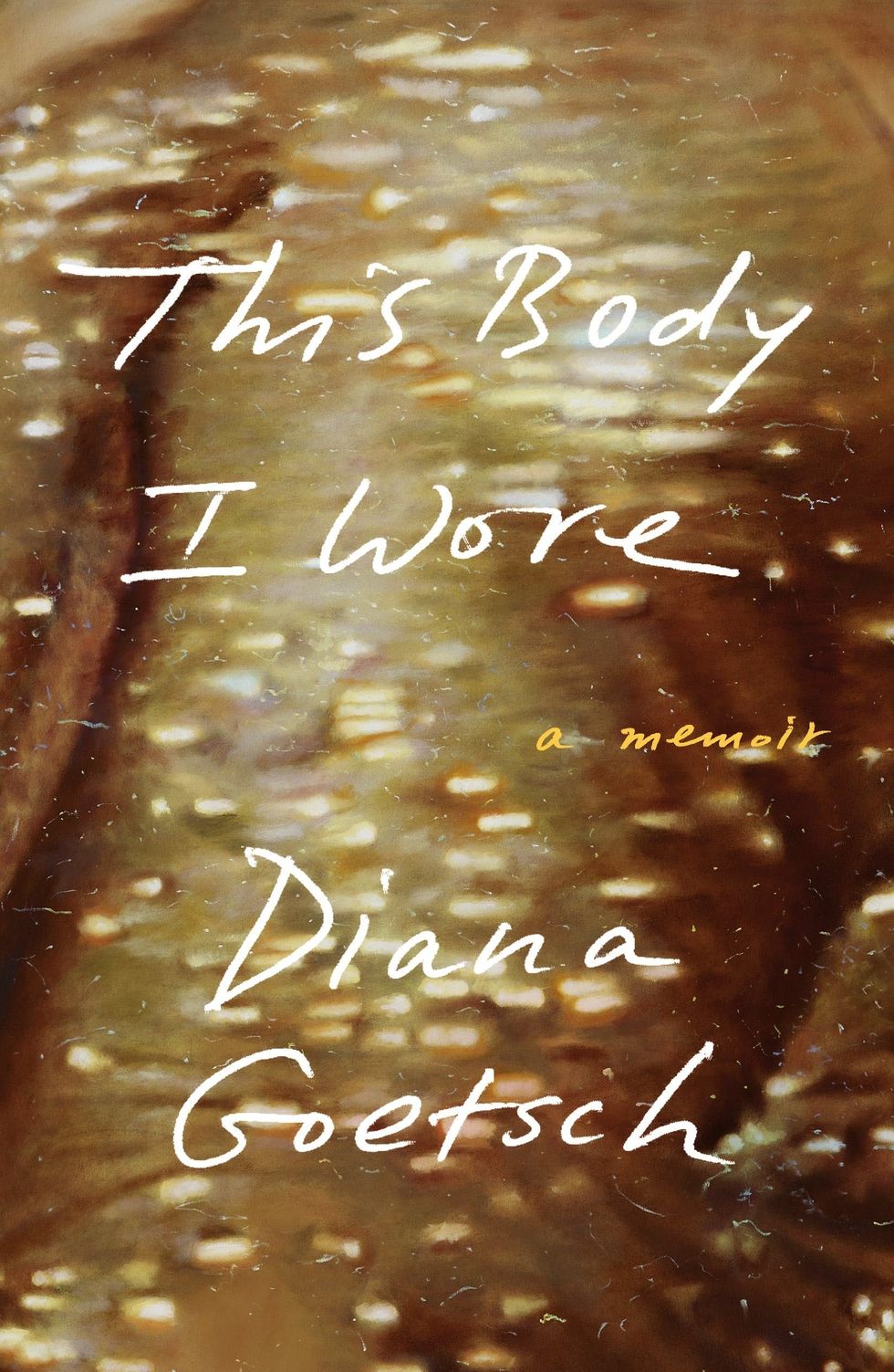 This Body I Wore by Diana Goetsch