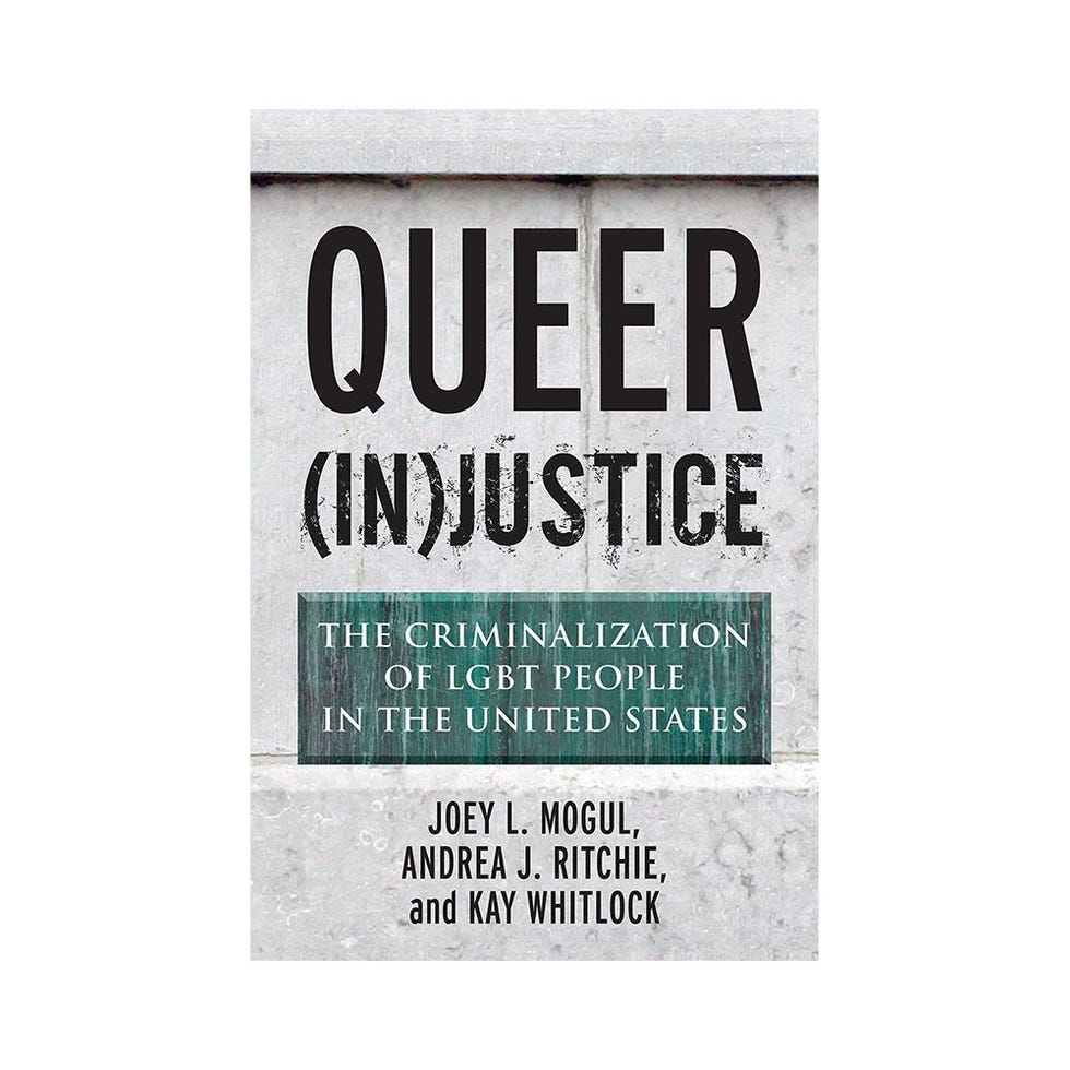 <i>Queer (In)Justice: The Criminalization of LGBT People in the United States</i> by Joey Mogul, Andrea J. Ritchie, and Kay Whitlock <i>Queer (In)Justice: The Criminalization of LGBT People in the United States</i> by Joey Mogul, Andrea J. Ritchie, and Kay Whitlock