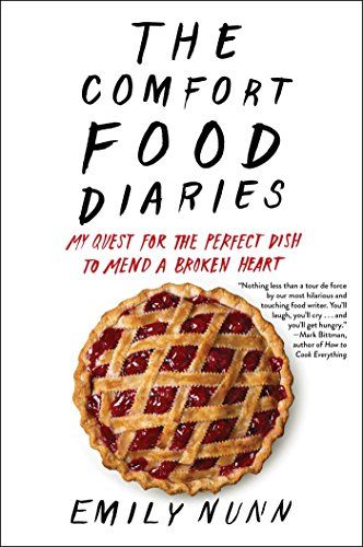 Diarios de comida reconfortante: mi búsqueda de la comida perfecta para sanar un corazón roto