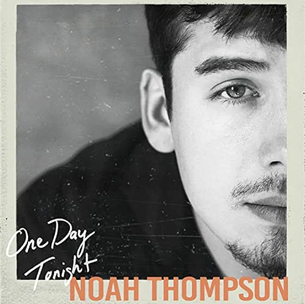 Noah Thompson, "One Day Tonight"