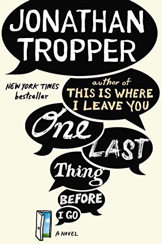 One Last Thing Before I Go: A Novel by Jonathan Tropper