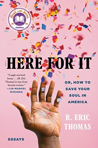 <em>Here for It</em>, by R. Eric Thomas