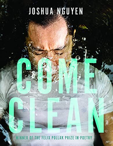 <em>Come Clean</em>, by Joshua Nguyen