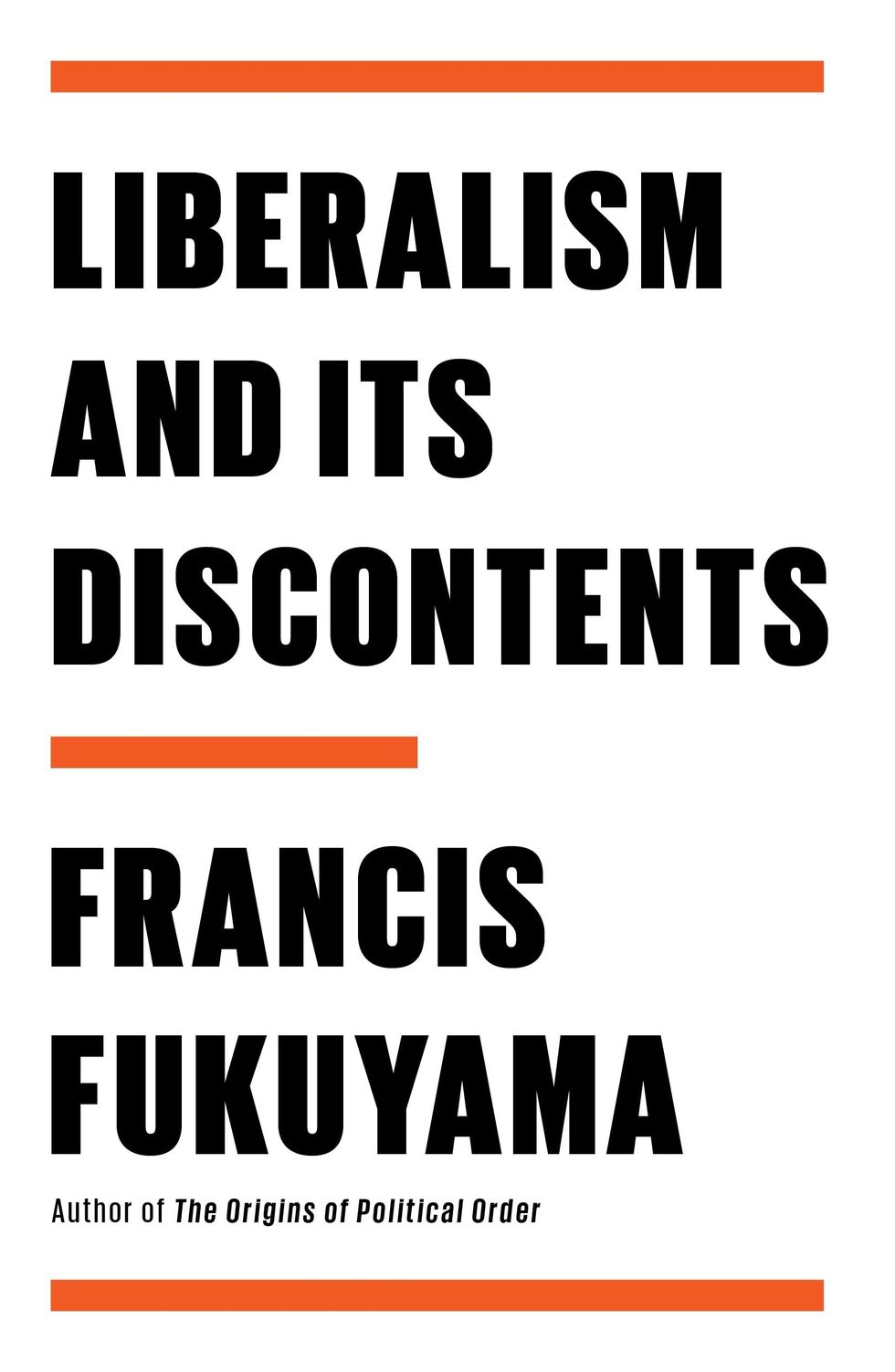 <i>Liberalism and Its Discontents</i>, by Francis Fukuyama