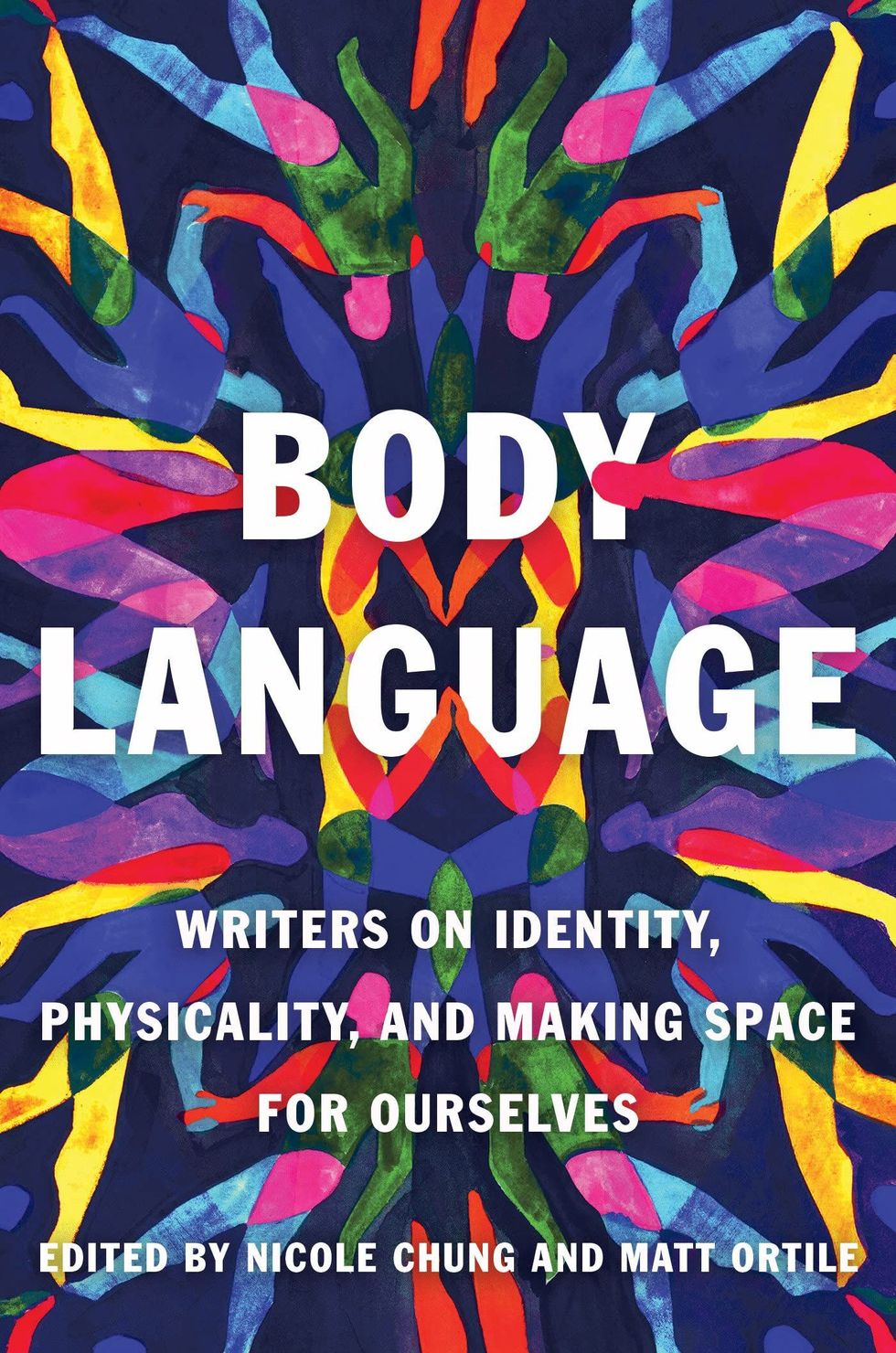 Body Language: Writers on Identity, Physicality, and Making Space for Ourselves