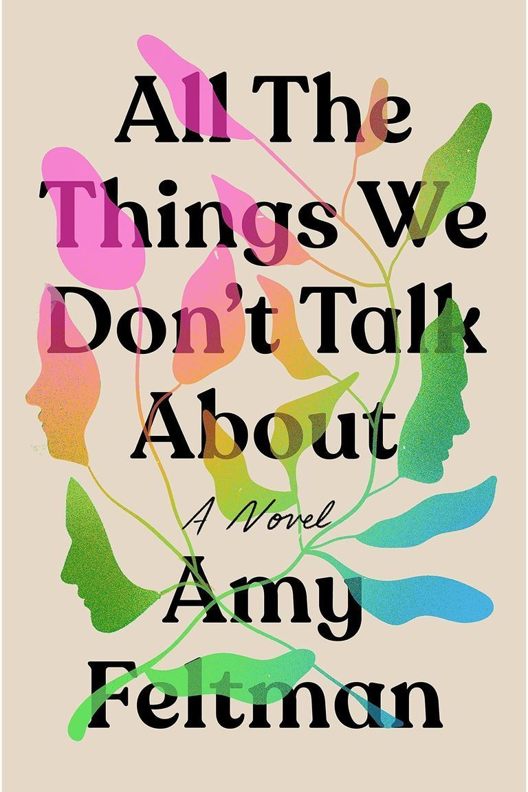 <i>All the Things We Don’t Talk About</i>, by Amy Feltman