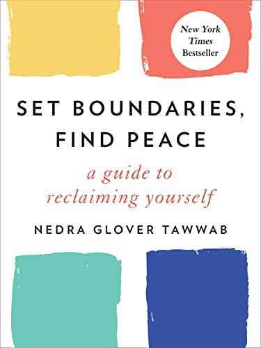 <em>Set Boundaries, Find Peace: A Guide to Reclaiming Yourself</em>, by Nedra Glover Tawwab