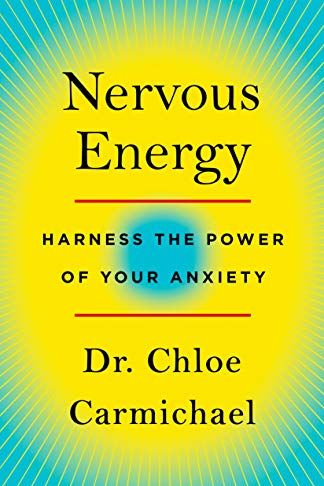 Nervous Energy: Harness the Power of Your Anxiety