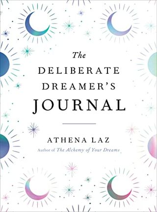 The Deliberate Dreamer’s Journal