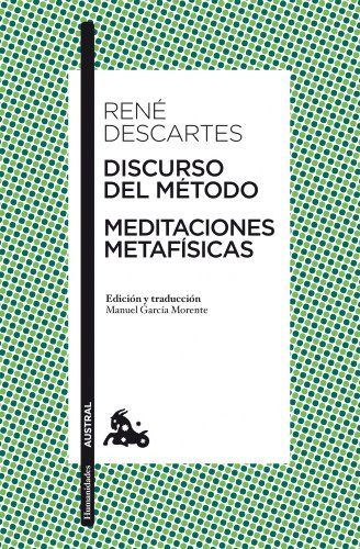 Discurso del Método / Meditaciones metafísicas: Edición y traducción de Manuel García Morente (Clásica)