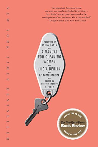 <em>A Manual for Cleaning Women</em>, by Lucia Berlin