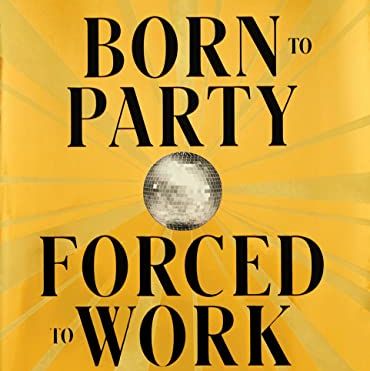 Born to Party, Forced to Work: 21st Century Hospitality