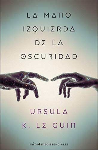 'La mano izquierda de la oscuridad', de Ursula K. Le Guin