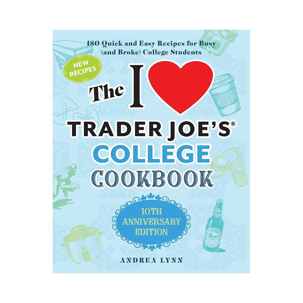 The I Love Trader Joe’s College Cookbook 