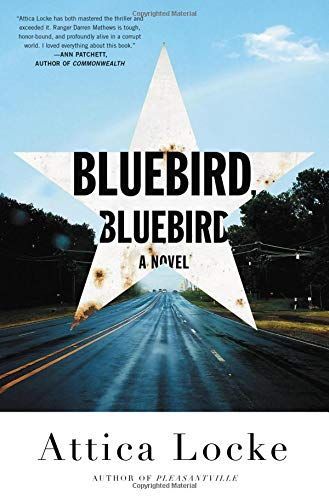 <i>Bluebird, Bluebird</i>, by Attica Locke