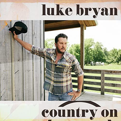 'Country On' by Luke Bryan