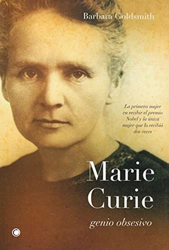 Marie Curie. Genio obsesivo (Grandes descubrimientos)