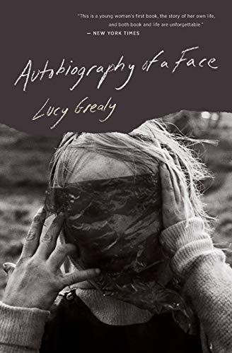 Autobiography of a Face, by Lucy Grealy