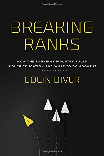 Changing Rankings: How The Ranking Industry Is Dominating Higher Education And What To Do About It