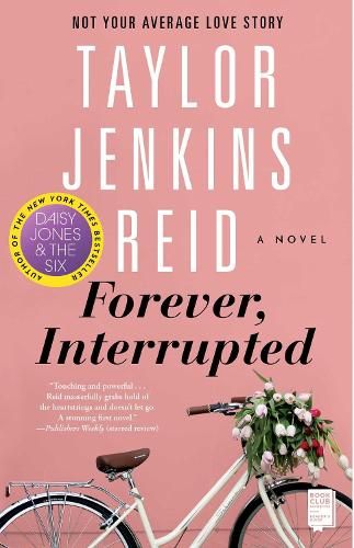 Forever, Interrupted: A Novel (Paperback) by Taylor Jenkins Reid
