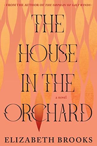 The House in the Orchard by Elizabeth Brooks