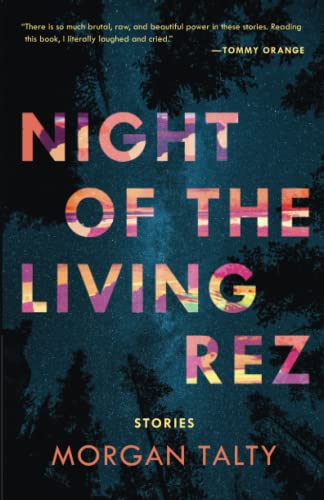 <i>Night of the Living Rez</i>, by Morgan Talty