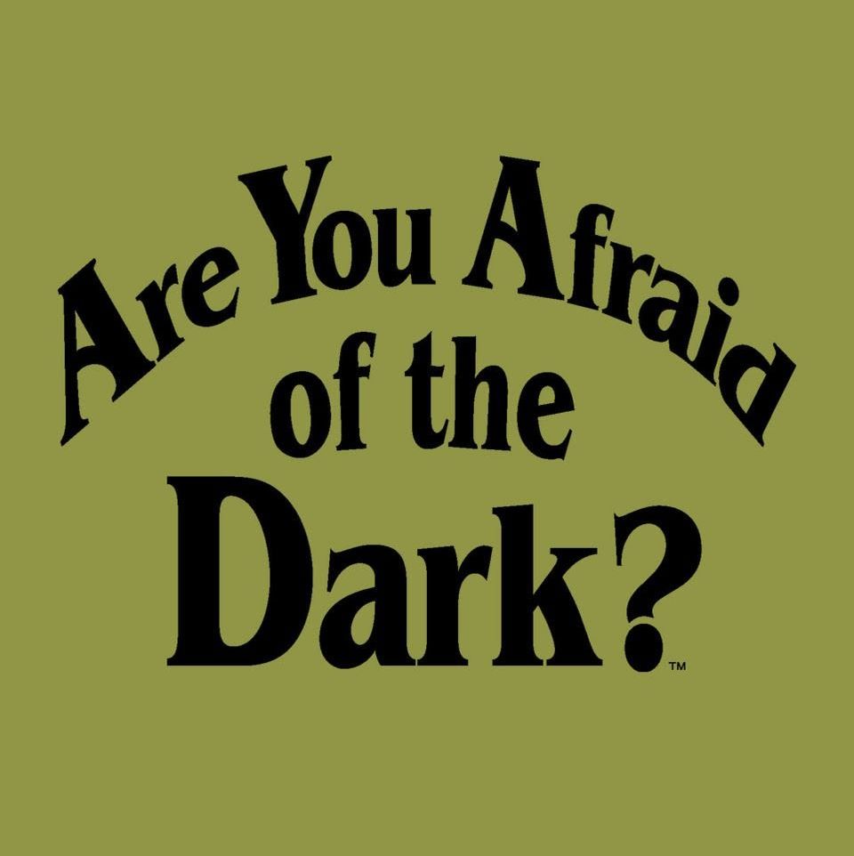 Are You Afraid of the Dark? 