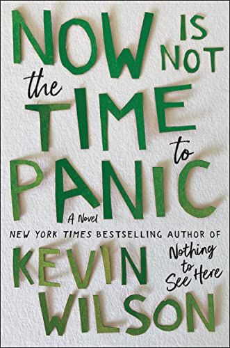 <em>Now Is Not the Time to Panic</em>, by Kevin Wilson