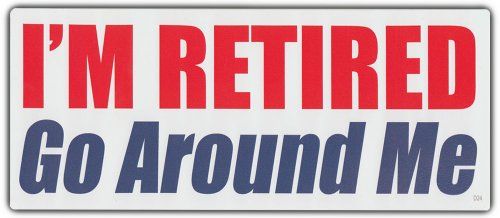 Retirement Bumper Sticker