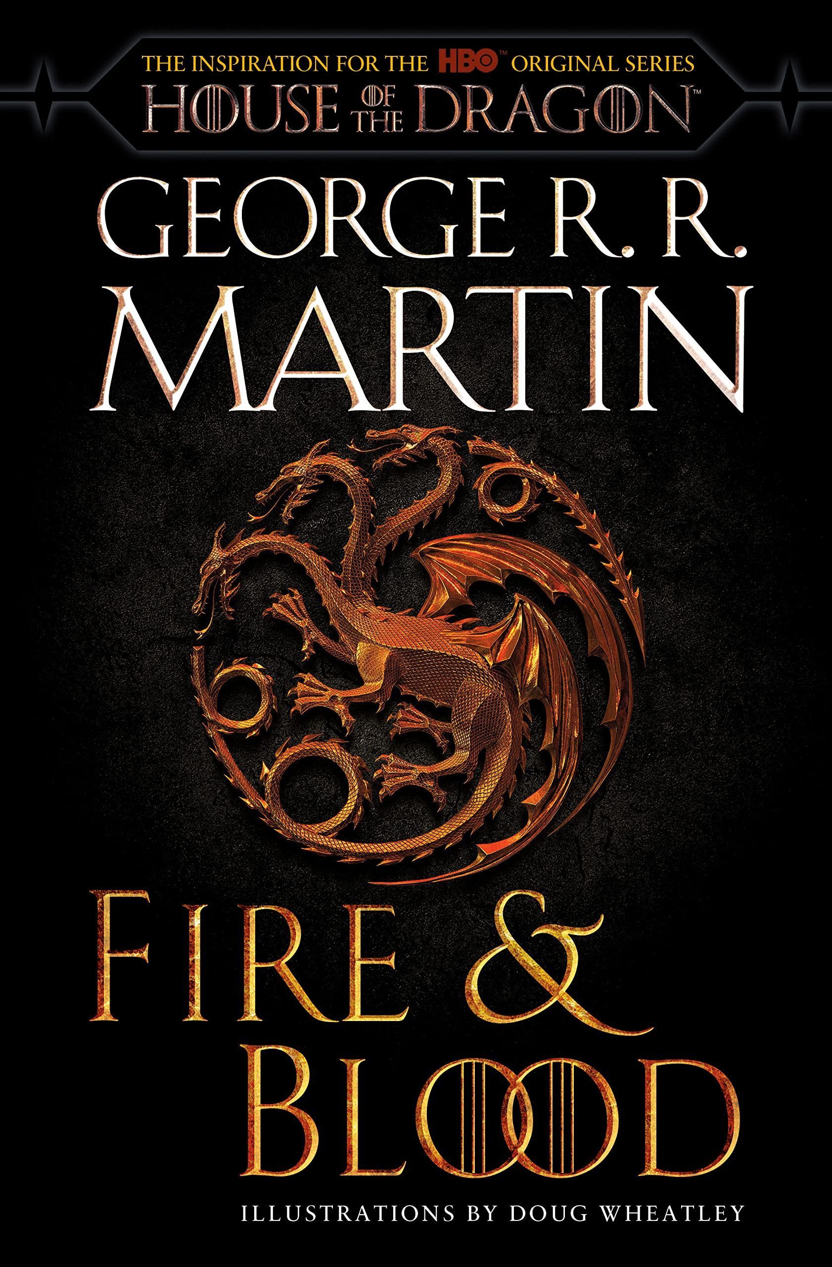 Fire & Blood: 300 Years Before a Game of Thrones