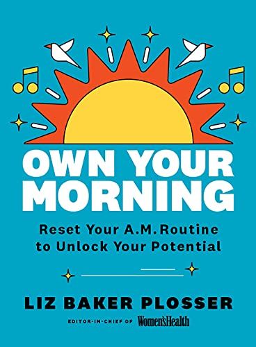 Score The *New* Paperback Version of Liz Plosser's 'Own Your Morning' Book! 