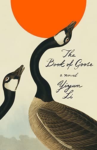 <em>The Book of Goose</em>, by Yiyun Li