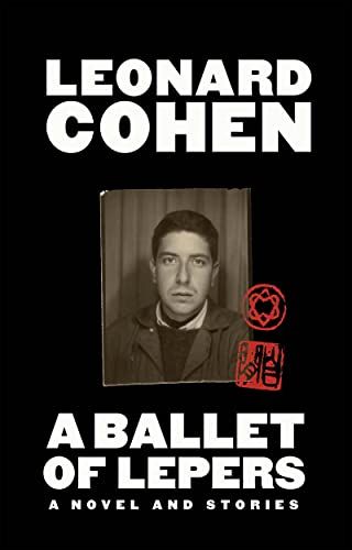 <em>A Ballet of Lepers</em>, by Leonard Cohen