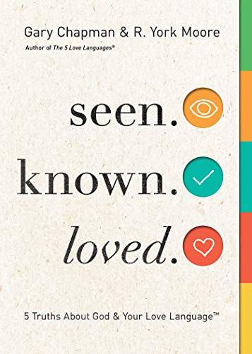 'Seen. Known. Loved.: 5 Truths About God and Your Love Language'