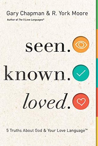 'Seen. Known. Loved.: 5 Truths About God and Your Love Language'
