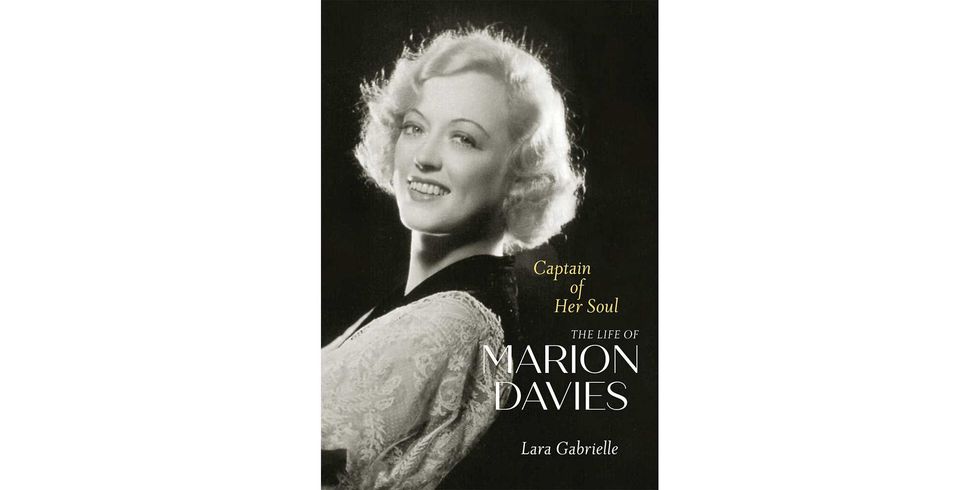 <I>CAPTAIN OF HER SOUL: THE LIFE OF MARION DAVIES</I>, BY LARA GABRIELLE