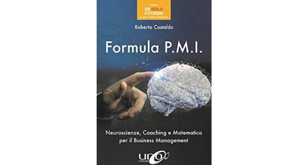 Formula P.M.I. Neuroscienze, coaching e matematica per il business management