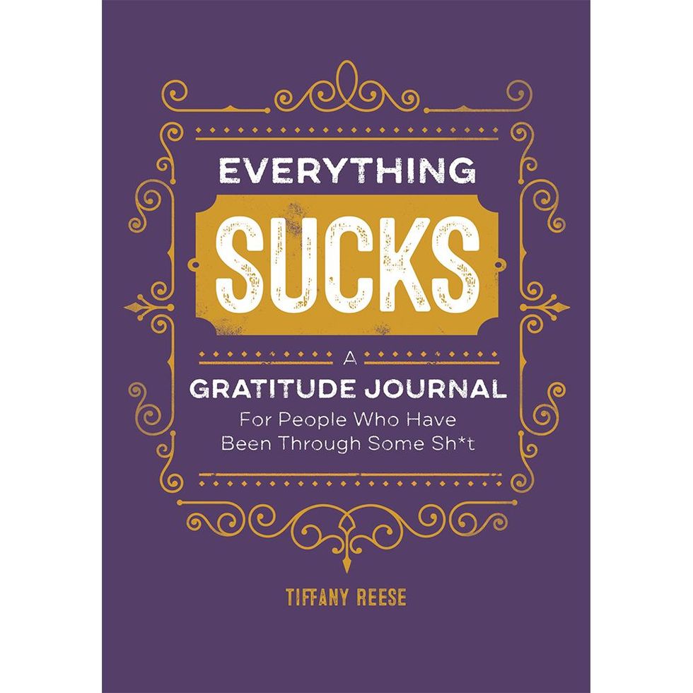 'Everything Sucks: A Gratitude Journal for People Who Have Been Through Some Sh*t'