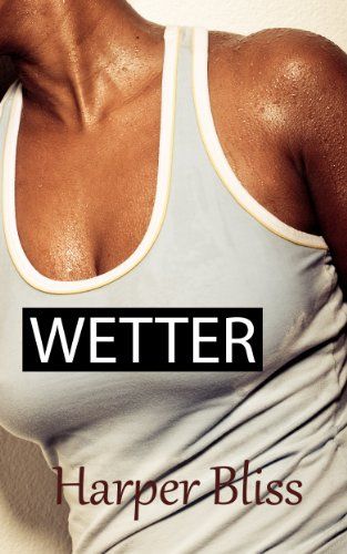 Wetter by Harper Bliss