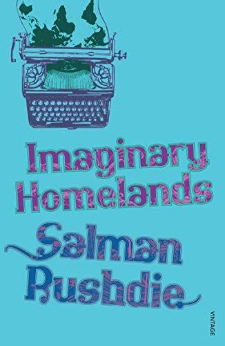 Imaginary Homelands: Essays and Criticism 1981-1991 by Salman Rushdie (2010-02-04)
