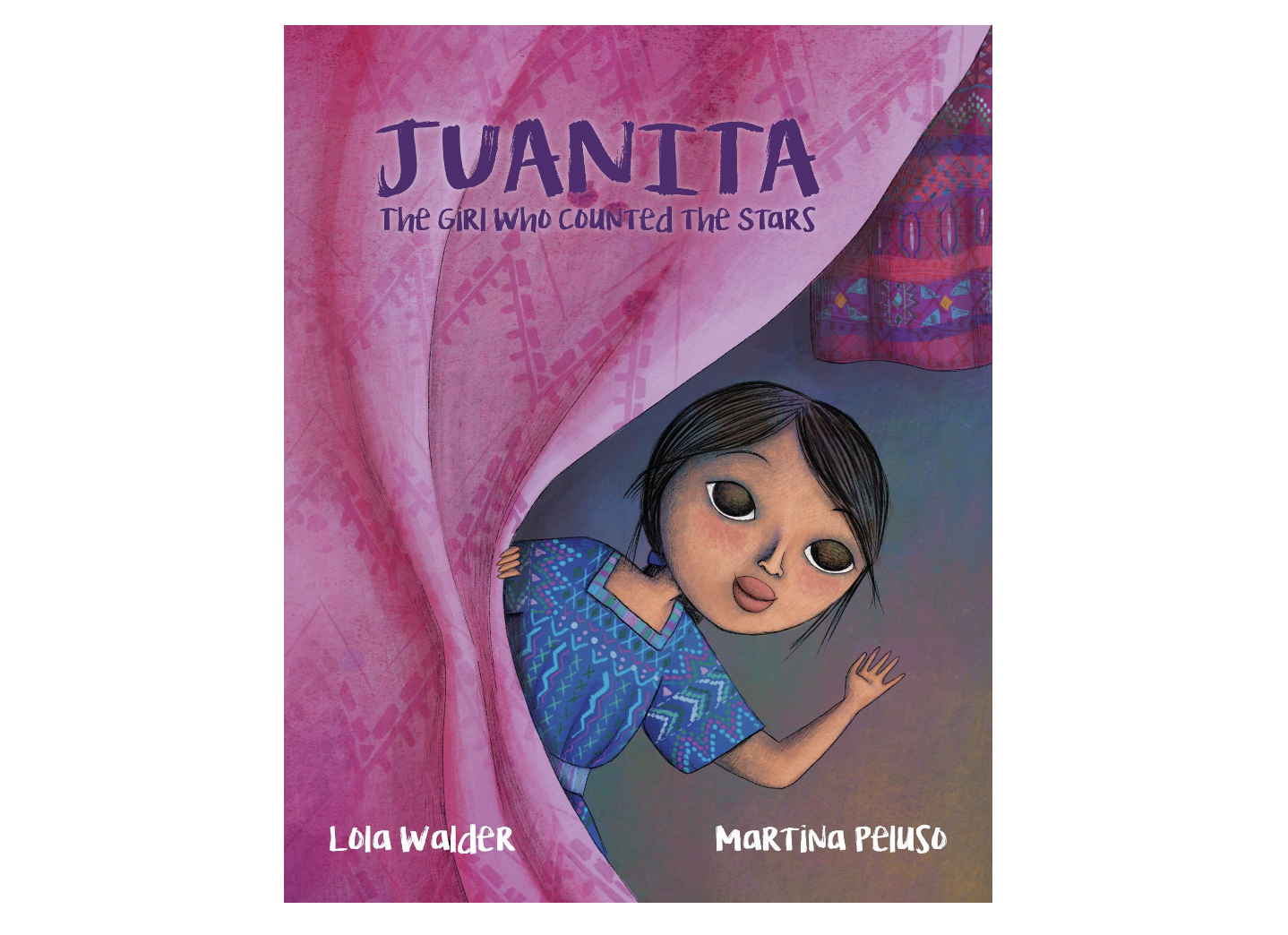 'Juanita: The Girl Who Counted the Stars' by Lola Walder and Martina Peluso