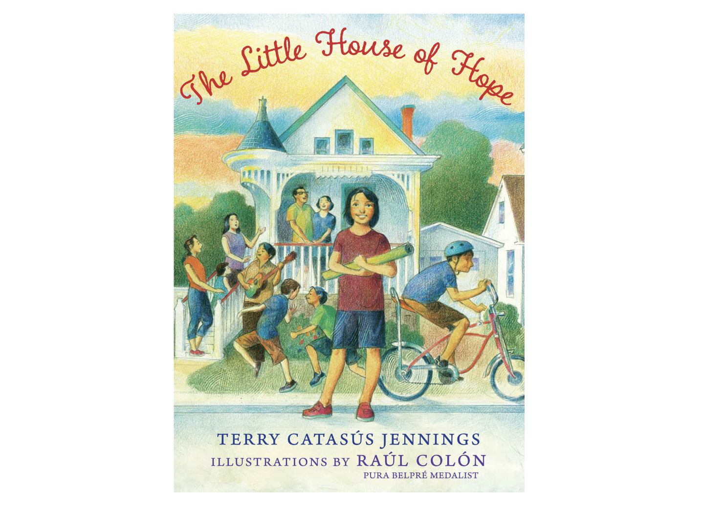'The Little House of Hope' Terry Catasus Jennings and illustrated by Raul Colon