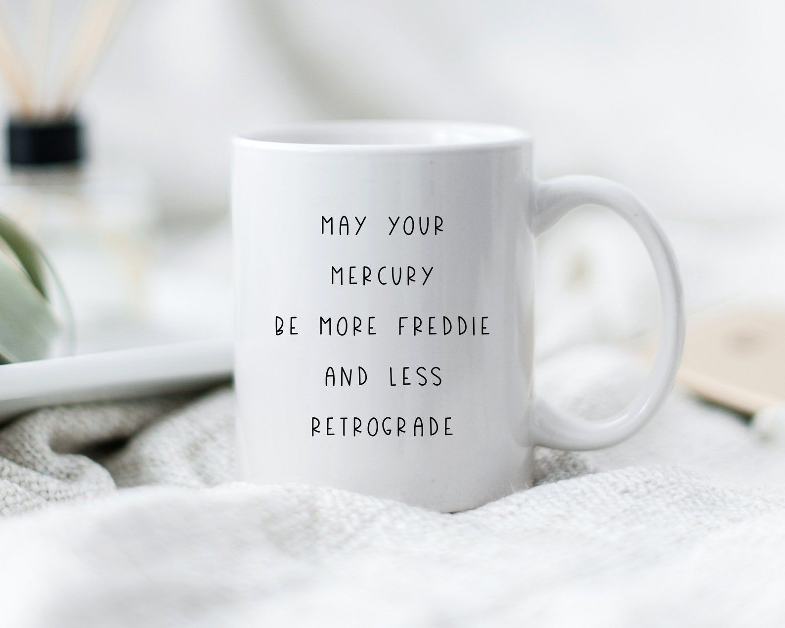 “May Your Mercury Be More Freddie and Less Retrograde” Mug
