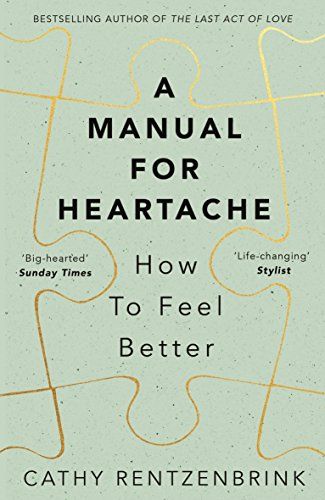 A Manual for Heartache: How to Feel Better