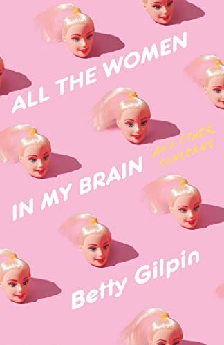 All the Women in My Brain: And Other Concerns
